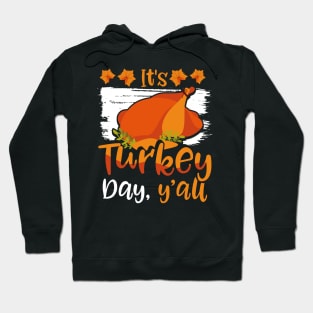 Its Turkey Day Y'All Happy Thanksgiving Hoodie